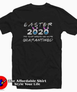 Easter Day 2020 Quarantined Graphic T-Shirt Trends Easter Day 2020 Quarantined Graphic T-Shirt Trends