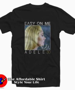 Easy On Me Adele 30 Signatures Unisex T-shirt On Sale Easy On Me Adele 30 Signatures Unisex T-shirt On Sale