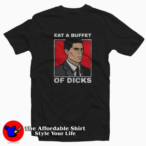 Eat A Buffet Of Dicks Archer Unisex T Shirt Cheap