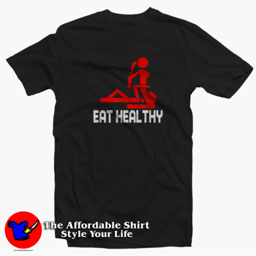 Eat Healthy Funny Paorody Unisex T-shirt On Sale