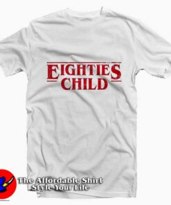 Eighties Stranger Child Funny Things Parody T-shirt On Sale Eighties Stranger Child Funny Things Parody T-shirt On Sale