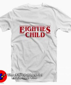 Eighties Stranger Child Funny Things Parody T-shirt On Sale Eighties Stranger Child Funny Things Parody T-shirt On Sale