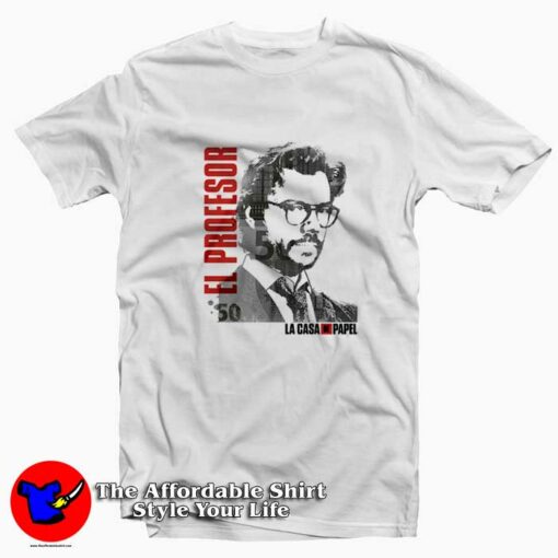 El Profesor Money Heist La Casa De Papel Professor T-shirt On Sale