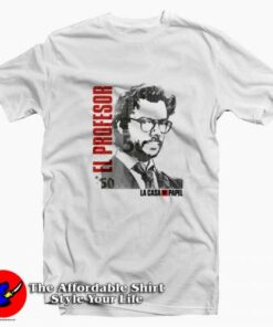 El Profesor Money Heist La Casa De Papel Professor T-shirt On Sale El Profesor Money Heist La Casa De Papel Professor T-shirt On Sale