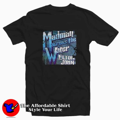 Elton John Madman Across The Water T-shirt On Sale