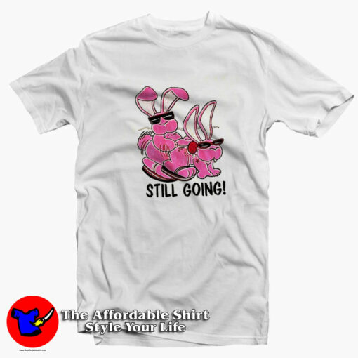 Energizer Bunnies Funny Sex Parody Still Going T-Shirt On Sale