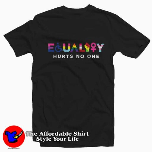 Equality Hurts No One Justice Graphic T-Shirt On Sale