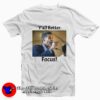 Eric Mays Y’all Better Focus Graphic T-Shirt On Sale