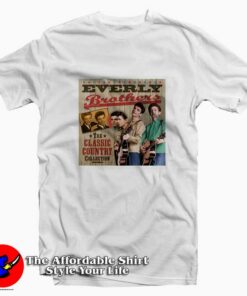Everly Brothers The Classic Country Unisex T-shirt On Sale Everly Brothers The Classic Country Unisex T-shirt On Sale