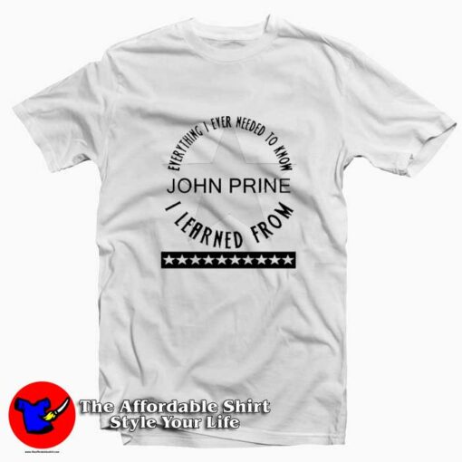 Everything I Ever Had To Learn John Prine T-shirt On Sale