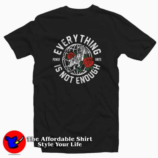 Everything Is Not Enough Rose Tiger T-shirt On Sale