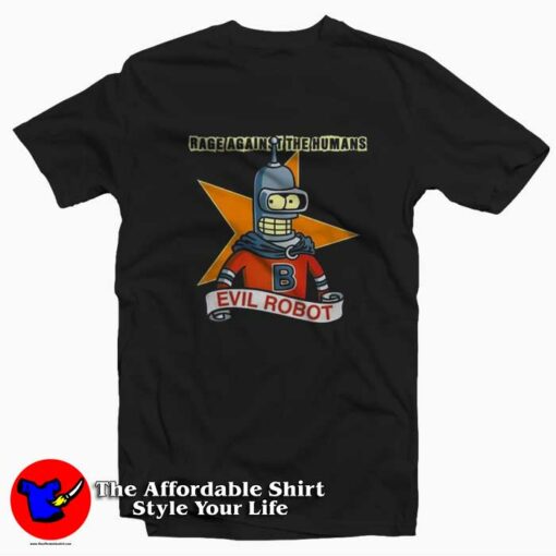 Evil Robot Rage Again The Humans Futurama T-shirt On Sale