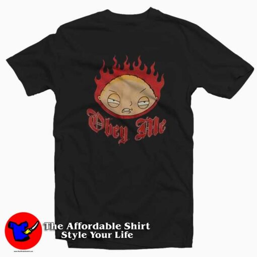 Family Guy Stewie Obey Me Flames T-shirt On Sale