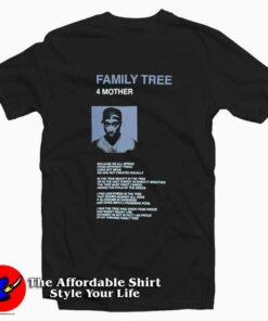 Family Tree Poem Tupac Shakur Graphic T-Shirt On Sale Family Tree Poem Tupac Shakur Graphic T-Shirt On Sale