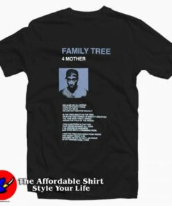 Family Tree Poem Tupac Shakur Graphic T-Shirt On Sale Family Tree Poem Tupac Shakur Graphic T-Shirt On Sale