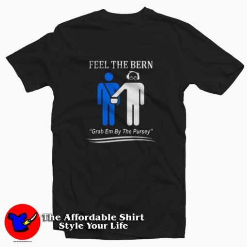 Feel The Bern Art Grab Em By The Pursey T-shirt On Sale