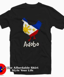 Filipino Chicken Adobo Philippines Flag Pinoy T-shirt On Sale Filipino Chicken Adobo Philippines Flag Pinoy T-shirt On Sale