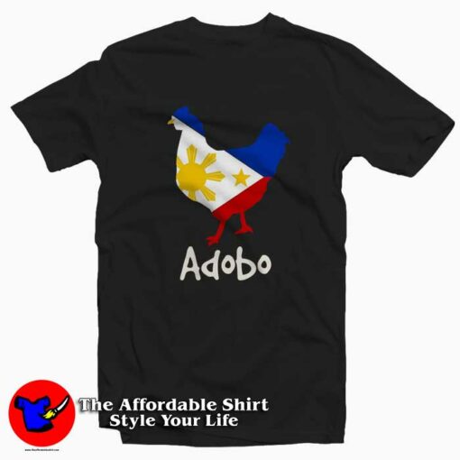 Filipino Chicken Adobo Philippines Flag Pinoy T-shirt On Sale