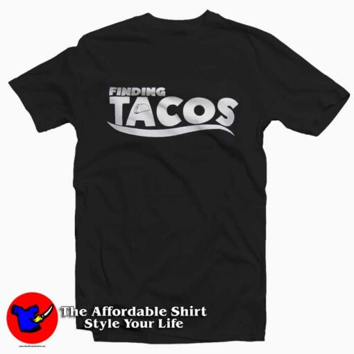 Finding Tacos Parody Unisex adult T-shirt On Sale