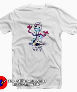 Forky I’m Note a Toy Unisex T-Shirt Cheap Forky I’m Note a Toy Unisex T-Shirt Cheap