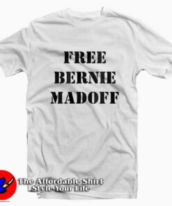 Free Bernie Madoff Graphic Unisex T-shirt On Sale Free Bernie Madoff Graphic Unisex T-shirt On Sale