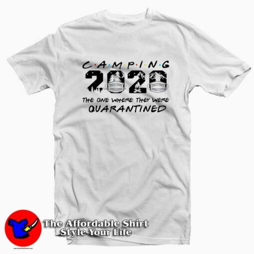 Friends Camping 2020 Quarantined T-Shirt Cheap