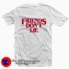 Friends Don’t Lie Tee Shirt Cheap