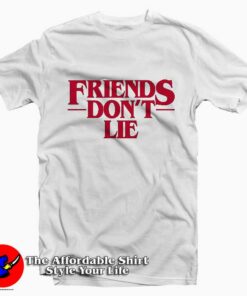 Friends Don’t Lie Tee Shirt Cheap Friends Don’t Lie Tee Shirt Cheap