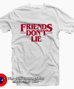 Friends Don’t Lie Tee Shirt Cheap Friends Don’t Lie Tee Shirt Cheap