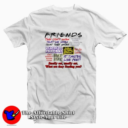 Friends TV Show Quote About Friendship T-shirt On Sale