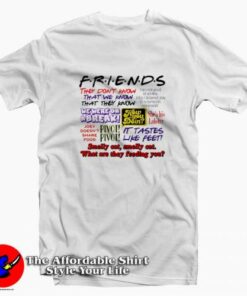 Friends TV Show Quote About Friendship T-shirt On Sale
