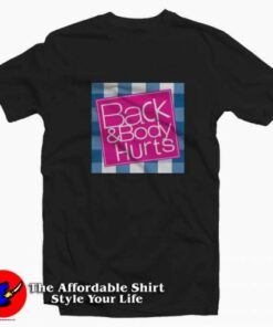 Funny Back & Body Hurts Grpahic Unisex T-shirt On Sale Funny Back & Body Hurts Grpahic Unisex T-shirt On Sale
