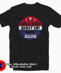 Funny Biden Will You Shut Up Man T-shirt On Sale Funny Biden Will You Shut Up Man T-shirt On Sale