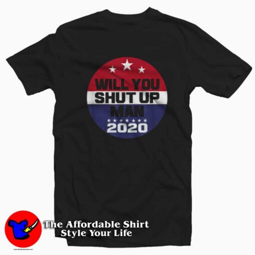 Funny Biden Will You Shut Up Man T-shirt On Sale