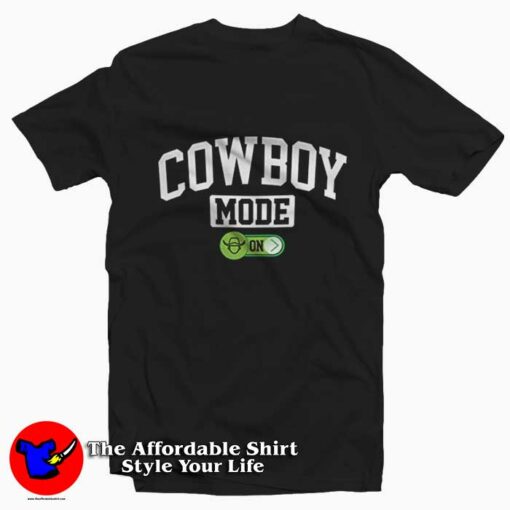 Funny Cowboy Mode ON Graphic Unisex T-Shirt On Sale