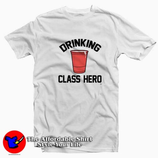 Funny Drinking Class Hero Cup Unisex T-shirt On Sale