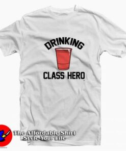 Funny Drinking Class Hero Cup Unisex T-shirt On Sale