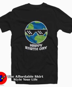 Funny Happy Earth Day Thug Sunglasses T-shirt On Sale Funny Happy Earth Day Thug Sunglasses T-shirt On Sale