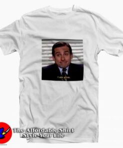 Funny Michael Scott I’am Alive Unisex T-shirt On Sale