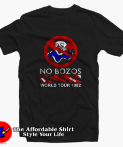 Funny No Bozos World Tour 1982 Unisex T-Shirt On Sale Funny No Bozos World Tour 1982 Unisex T-Shirt On Sale
