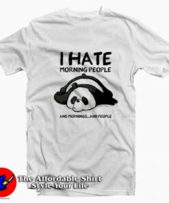 Funny Panda I Hate Morning People Unisex T-shirt On Sale