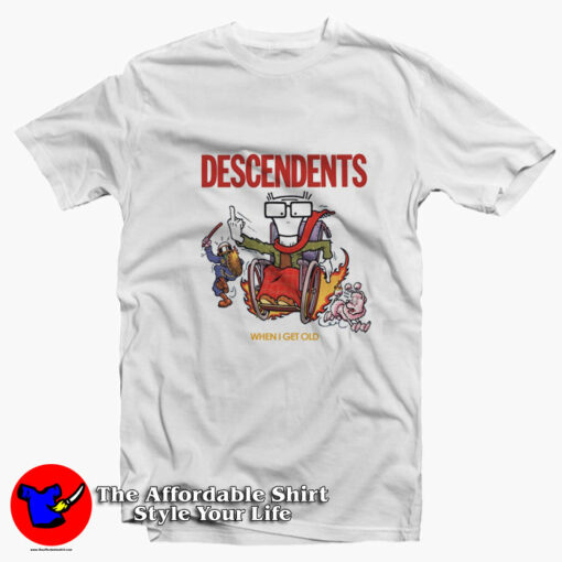 Funny Parody Descendents When I Get Old T-Shirt On Sale