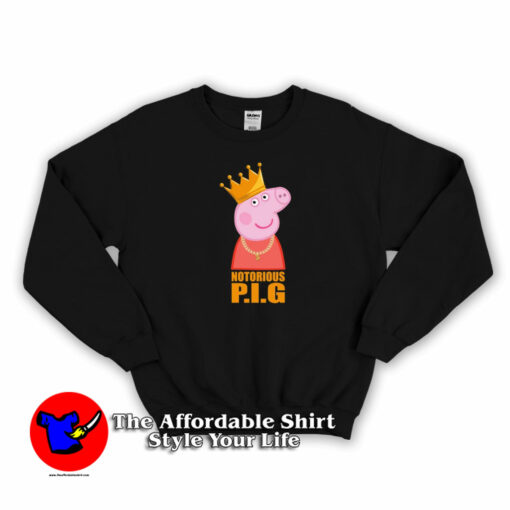 Funny Peppa Pig The Notorious Biggie Sweatshirt On Sale