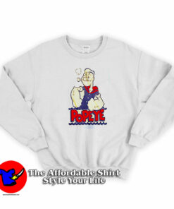 Funny Popeye The Sailorman Unisex Sweatshirt On Sale