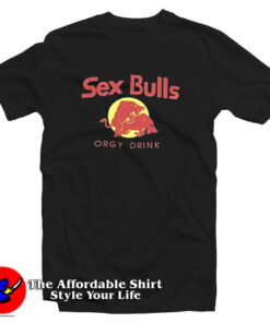 Funny Red Bull Sex Bulls Orgy Drink T-Shirt Funny Red Bull Sex Bulls Orgy Drink T-Shirt