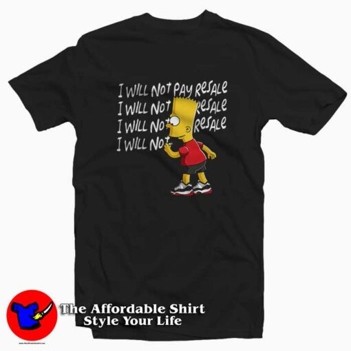 Funny Simpson Will Not Pay Resale Unisex T-shirt Cheap