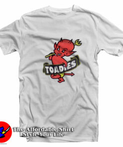 Funny Vintage Toadies 90s Graphic Unisex T-Shirt On Sale
