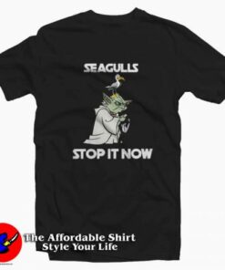 Funny Yoda Seagulls Stop It Now Unisex T-shirt On Sale Funny Yoda Seagulls Stop It Now Unisex T-shirt On Sale