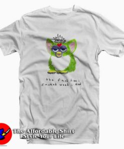 Furby The First Time I Smoked Weed I Died T-shirt On Sale