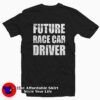 Future Race Car Driver Tee Shirt